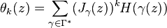 \theta_k(z) = \sum_{\gamma\in\Gamma^*} (J_\gamma(z))^k H(\gamma(z))