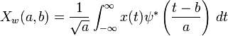 X_w(a,b)=\frac{1}{\sqrt{a}} \int_{-\infty}^\infty x(t)\psi^\ast \left(\frac{t-b}{a}\right)\, dt