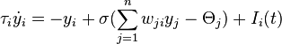 \tau_{i}\dot{y}_{i}=-y_{i}+\sigma(\sum_{j=1}^{n}w_{ji}y_{j}-\Theta_{j})+I_{i}(t)