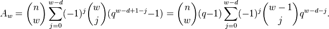 A_w = \binom{n}{w} \sum_{j=0}^{w-d} (-1)^j \binom{w}{j} (q^{w-d+1-j} -1) = \binom{n}{w}(q-1)\sum_{j=0}^{w-d} (-1)^j \binom{w-1}{j}q^{w-d-j}.