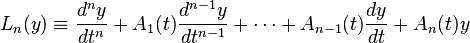 L_n(y) \equiv \frac{d^n y}{dt^n} + A_1(t)\frac{d^{n-1}y}{dt^{n-1}} + \cdots + A_{n-1}(t)\frac{dy}{dt} + A_n(t)y 