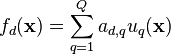 f_d(\textbf{x}) = \sum_{q=1}^Q{a_{d,q}u_q(\textbf{x})}