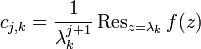 c_{j,k} = \frac{1}{\lambda_k^{j+1}} \operatorname{Res}_{z=\lambda_k} f(z)