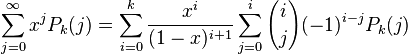 \sum_{j=0}^\infty x^j P_k(j)= \sum_{i=0}^k \frac{x^i}{(1-x)^{i+1}}\sum_{j=0}^i {i \choose j} (-1)^{i-j} P_k(j) 