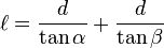  \ell = \frac{d}{\tan \alpha} + \frac{d}{\tan \beta}