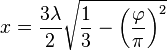 x = \frac{3 \lambda}{2} \sqrt{\frac{1}{3} - \left( \frac{\varphi}{\pi} \right)^2}