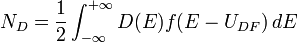 N_D = \frac{1}{2}\int_{-\infty}^{+\infty} D(E)f(E-U_{DF})\,dE 