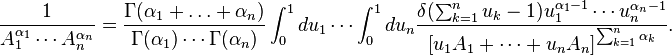 \frac{1}{A_{1}^{\alpha_{1}}\cdots A_{n}^{\alpha_{n}}}=\frac{\Gamma(\alpha_{1}+\dots+\alpha_{n})}{\Gamma(\alpha_{1})\cdots\Gamma(\alpha_{n})}\int_{0}^{1}du_{1}\cdots\int_{0}^{1}du_{n}\frac{\delta(\sum_{k=1}^{n}u_{k}-1)u_{1}^{\alpha_{1}-1}\cdots u_{n}^{\alpha_{n}-1}}{\left[u_{1}A_{1}+\cdots+u_{n}A_{n}\right]^{\sum_{k=1}^{n}\alpha_{k}}}
 .