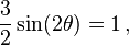 \frac{3}{2}\sin(2 \theta) = 1\,,