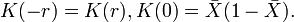 K(-r)=K(r),   K(0)=\bar{X}(1-\bar{X}).