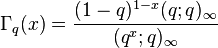 \Gamma_q(x)=\frac{(1-q)^{1-x} (q;q)_\infty}{(q^x;q)_\infty}