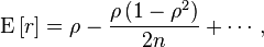 \operatorname{E}\left[r\right] = \rho - \frac{\rho \left(1 - \rho^2\right)}{2n} + \cdots, \quad