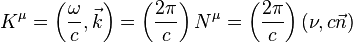 K^\mu = \left(\frac{\omega}{c}, \vec{k} \right) = \left(\frac{2 \pi}{c}\right)N^\mu = \left(\frac{2 \pi}{c}\right)(\nu,c\vec{n})