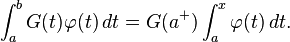  \int_a^b G(t)\varphi(t)\,dt = G(a^+) \int_a^x \varphi(t)\,dt. 