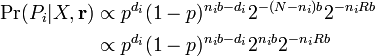 
\begin{align}
\Pr(P_i|X,{\mathbf r}) &\propto p^{d_i} (1-p)^{n_ib-d_i} 2^{-(N-n_i)b} 2^{-n_iRb} \\
&\propto p^{d_i} (1-p)^{n_ib-d_i} 2^{n_ib} 2^{-n_iRb}
\end{align}
