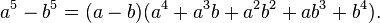  a^5 - b^5 = (a - b)(a^4 + a^3 b + a^2 b^2 + a b^3 + b^4).\,\!