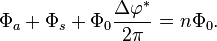 \Phi_a+\Phi_s+\Phi_0\frac{\Delta\varphi^*}{2\pi}=n\Phi_0.