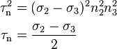 \begin{align}
\tau_\mathrm{n}^2&=(\sigma_2-\sigma_3)^2n_2^2n_3^2 \\
\tau_\mathrm{n}&=\frac{\sigma_2-\sigma_3}{2}\end{align}\,\!