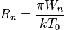 R_n = \frac {\pi W_n}{k T_0} 