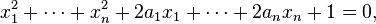 x_1^2 + \cdots + x_n^2 + 2a_1x_1 + \cdots + 2a_nx_n + 1 = 0,