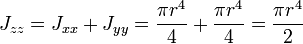 J_{zz} = J_{xx}+J_{yy} = \frac{\pi r^4}{4} + \frac{\pi r^4}{4} = \frac{\pi r^4}{2}