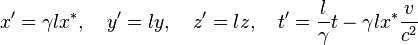 x^{\prime}=\gamma lx^{\ast},\quad y^{\prime}=ly,\quad z^{\prime}=lz,\quad t^{\prime}=\frac{l}{\gamma}t-\gamma lx^{\ast}\frac{v}{c^{2}}