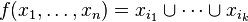 f(x_1,\ldots,x_n)=x_{i_1}\cup \cdots \cup x_{i_k}