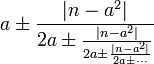 a\pm \frac{|n-a^2|}{2a\pm \frac{|n-a^2|}{2a\pm \frac{|n-a^2|}{2a\pm \cdots }}}