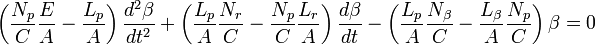 \left(\frac{N_p}{C}\frac{E}{A}-\frac{L_p}{A}\right)\frac{d^2\beta}{dt^2}+
\left(\frac{L_p}{A}\frac{N_r}{C}-\frac{N_p}{C}\frac{L_r}{A}\right)\frac{d\beta}{dt}-
\left(\frac{L_p}{A}\frac{N_\beta}{C}-\frac{L_\beta}{A}\frac{N_p}{C}\right)\beta = 0