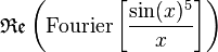 \,\mathfrak{Re}\left(\text{Fourier} \left[  \frac{\sin(x)^5}{x}   \right]\right)