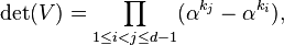 \det(V) = \prod_{1\le i<j\le d-1} (\alpha^{k_j}-\alpha^{k_i}),