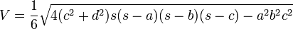 V=\frac{1}{6}\sqrt{4(c^2+d^2)s(s-a)(s-b)(s-c)-a^2b^2c^2}