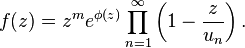 f(z) = z^m e^{\phi(z)} \prod_{n=1}^{\infty} \left(1 - \frac{z}{u_n}\right).