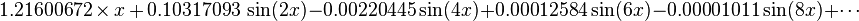 
1.21600672 \,\times\, x \,+\, 0.10317093\, \sin(2x)-0.00220445\sin(4x)+0.00012584\sin(6x)-0.00001011\sin(8 x)+\cdots
