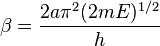 \beta=\frac{2a \pi ^2(2mE)^{1/2}}{h}