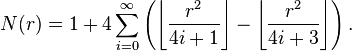 N(r)=1+4\sum_{i=0}^\infty \left(\left\lfloor\frac{r^2}{4i+1}\right\rfloor-\left\lfloor\frac{r^2}{4i+3}\right\rfloor\right).