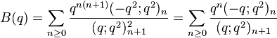 B(q) = \sum_{n\ge 0} \frac{q^{n(n+1)}(-q^2;q^2)_n}{(q;q^2)^2_{n+1}} = \sum_{n\ge 0} \frac{q^{n}(-q;q^2)_n}{(q;q^2)_{n+1}}