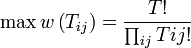 
\max w\left( {T_{ij} } \right) = \frac{{T!}}
{{\prod_{ij} {Tij!} }} 
