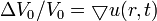 \Delta V_{0}/V_{0}=\bigtriangledown u(r,t) 