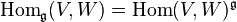 \operatorname{Hom}_\mathfrak{g}(V, W) = \operatorname{Hom}(V, W)^\mathfrak{g}