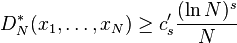 D_{N}^{*}(x_1,\ldots,x_N)\geq c'_s\frac{(\ln N)^{s}}{N}