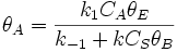 \theta_A=\frac{k_1C_A\theta_E}{k_{-1}+kC_S\theta_B}