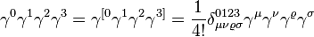  \gamma^0\gamma^1\gamma^2\gamma^3 = \gamma^{[0}\gamma^1\gamma^2\gamma^{3]} = \frac{1}{4!} \delta^{0123}_{\mu\nu\varrho\sigma}\gamma^\mu\gamma^\nu\gamma^\varrho\gamma^\sigma