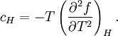  c_H = -T \left( \frac{\partial^2 f}{\partial T^2} \right)_H. 