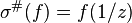 \sigma^{\#}(f) = f(1/z)