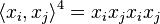 \langle x_i, x_j \rangle^4 = x_ix_jx_ix_j