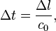 \Delta t=\frac{\Delta l}{c_0},