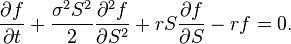 \frac{\partial f}{\partial t} + \frac{\sigma^2S^2}{2}\frac{\partial^2 f}{\partial S^2} + rS\frac{\partial f}{\partial S}-rf = 0.