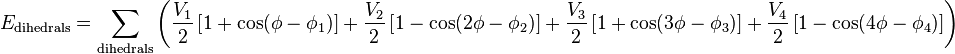 E_\mathrm{dihedrals} = \sum_\mathrm{dihedrals} \left( \frac {V_1} {2} \left [ 1 + \cos (\phi-\phi_1) \right ] 
                + \frac {V_2} {2} \left [ 1 - \cos (2\phi-\phi_2) \right ] 
                + \frac {V_3} {2} \left [ 1 + \cos (3\phi-\phi_3) \right ] 
                + \frac {V_4} {2} \left [ 1 - \cos (4\phi-\phi_4) \right ] \right)