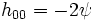 h_{00}=-2\psi